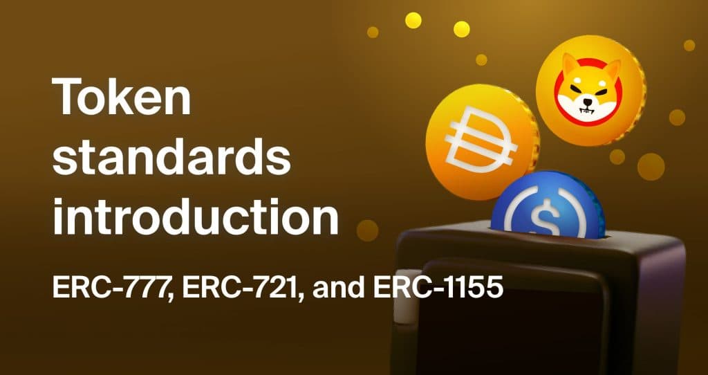 Token standards introduction: ERC-20, ERC-777, ERC-721, and ERC-1155